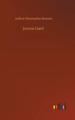 Joyous Gard - Benson, Arthur Christopher