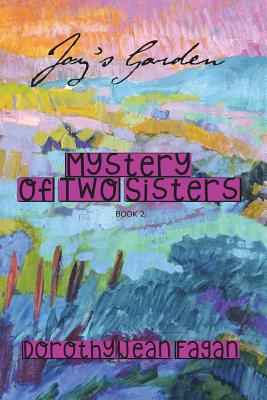 Joy's Garden Mystery of Two Sisters - Fagan, Dorothy Jean