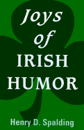 Joys of Irish Humor - Spalding, Henry D