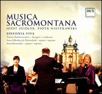 Jozef Zeidler, Piotr Niestrawski: Musica Sacromontana - Anna Karasinska (soprano); Anna Mikolajczyk-Niewiedzial (soprano); Sinfonia ViVA; Tomasz Radziwonowicz (conductor)