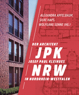 JPK NRW: The Architect Josef Paul Kleihues in North Rine-Westfalia, Germany