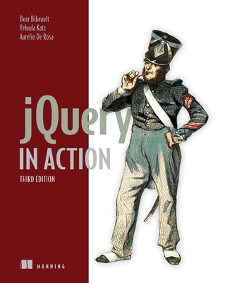 jQuery in Action - Bibeault, Bear, and Katz, Yehuda, and De Rosa, Aurelio