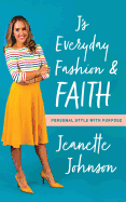 J's Everyday Fashion and Faith: Personal Style with Purpose