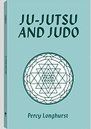 Ju-Jitsu and Judo - Longhurst, Percy