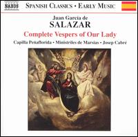 Juan Garca de Salazar: Complete Vespers of Our Lady - Alicia Borges (alto); Amaia Aua (soprano); Capilla Penaflorida Choir; David Azurza (alto); David Sagastume (alto);...
