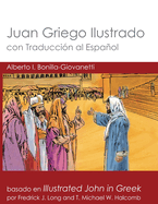 Juan Griego Ilustrado con Traduccin al Espaol: Illustrated John in Greek with Spanish Translation