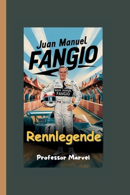 Juan Manuel Fangio: Rennlegende - Marvel, Professor