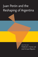 Juan Per?n and the reshaping of Argentina