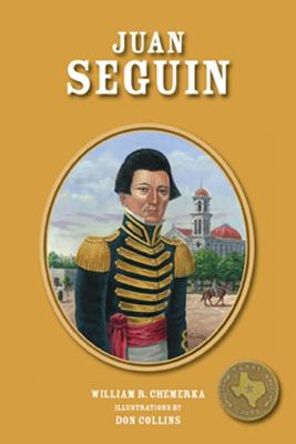 Juan Seguin: Tejano Leader - Chemerka, William R