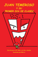Juan Temeroso Y Su Primer Da De Clases (Coloring Book)