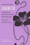 Juanita; A Romance of Real Life in Cuba Fifty Years Ago