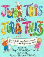 Juba This and Juba That: Stories to Tell, Songs to Sing, Rhymes to Chant, Riddles to Guess and - Tashjian, Virginia A (Editor)