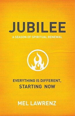 Jubilee: A Season of Spiritual Renewal - Lawrenz, Mel, Dr., Ph.D.