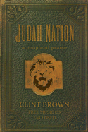 Judah Nation: A People of Praise - Brown, Clint