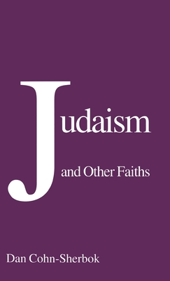 Judaism and Other Faiths - Cohn-Sherbok, Daniel C