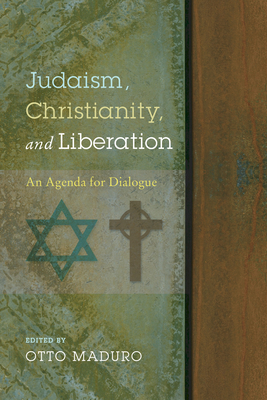 Judaism, Christianity, and Liberation - Maduro, Otto (Editor)