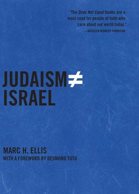 Judaism Does Not Equal Israel - Ellis, Marc H