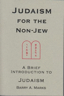 Judaism for the Non-Jew: A Brief Introduction to Judaism