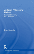 Judaism, Philosophy, Culture: Selected Studies by E. I. J. Rosenthal