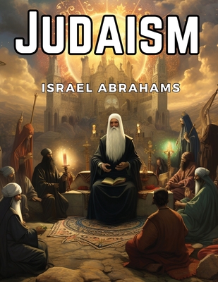 Judaism - Israel Abrahams