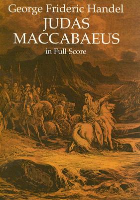 Judas Maccabaeus in Full Score - Handel, George Frideric (Composer)