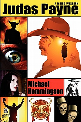 Judas Payne: A Weird Western / Webb's Weird Wild West: Western Tales of Horror (Wildside Double #11) - Hemmingson, Michael, and Webb, Don