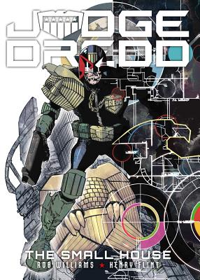 Judge Dredd: The Small House: The Small House - Williams, Rob, and Flint, Henry