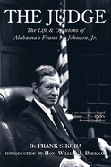 Judge: The Life and Opinions of Alabama's Frank M. Johnson, Jr.