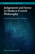 Judgement and Sense in Modern French Philosophy