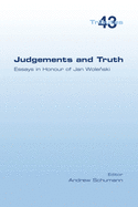 Judgements and Truth. Essays in Honour of Jan Wole ski