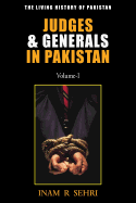 Judges & Generals in Pakistan: Volume I