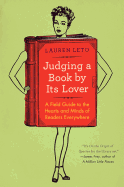 Judging a Book by Its Lover: A Field Guide to the Hearts and Minds of Readers Everywhere