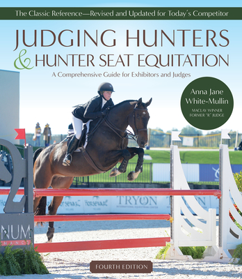 Judging Hunters and Hunter Seat Equitation - White-Mullin, Anna Jane