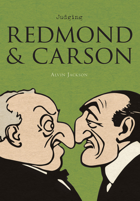 Judging Redmond and Carson: Comparative Irish Livesvolume 5 - Jackson, Alvin