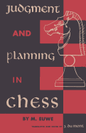Judgment and Planning in Chess - Euwe, Max, and Sloan, Sam (Foreword by)