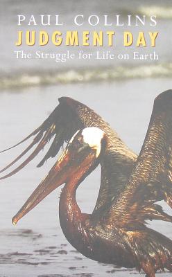 Judgment Day: The Struggle for Life on Earth - Collins, Paul