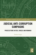 Judicial Anti-Corruption Campaigns: Prosecutions in Italy, Brazil and Romania