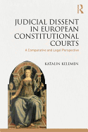 Judicial Dissent in European Constitutional Courts: A Comparative and Legal Perspective