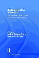 Judicial Politics in Mexico: The Supreme Court and the Transition to Democracy