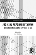 Judicial Reform in Taiwan: Democratization and the Diffusion of Law