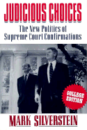 Judicious Choices: The New Politics of Supreme Court Confirmations
