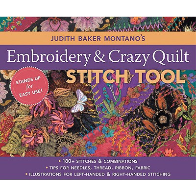 Judith Baker Montano's Embroidery and Crazy Quilt Stitch Tool - Montano, Judith Baker