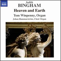 Judith Bingham: Heaven and Earth - Johan Hammarstrm (organ); Tom Winpenny (organ)