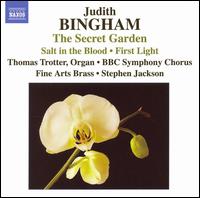 Judith Bingham: The Secret Garden; Salt in the Blood; First Light - Fine Arts Brass Ensemble; Thomas Trotter (organ); BBC Symphony Chorus (choir, chorus)