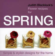 Judith Blacklock's Flower Recipes for Spring