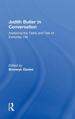 Judith Butler in Conversation: Analyzing the Texts and Talk of Everyday Life - Davies, Bronwyn