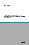 Judith Butlers Kritik Am Binaren Geschlechtermodell Und Dessen Sozialen Implikationen