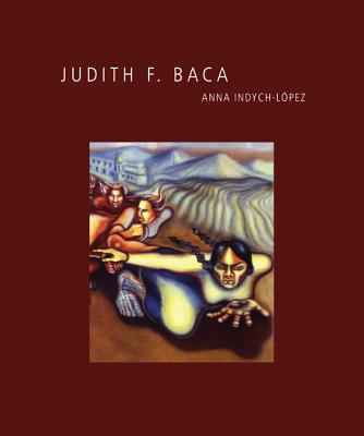 Judith F. Baca: Volume 11 - Indych-Lpez, Anna