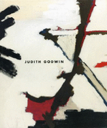 Judith Godwin: Paintings 1954-2002