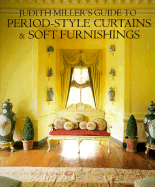 Judith Miller's Guide to Period-Style Curtains and Soft Furnishings - Miller, Judith, and Merrell, James (Photographer)